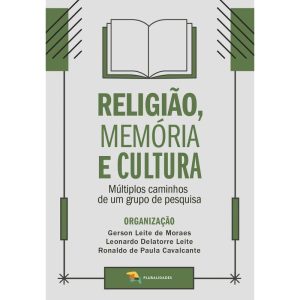 RELIGIÃO, MEMÓRIA E CULTURA - PLURALIDADES