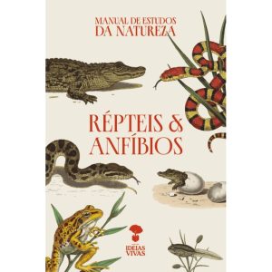 RÉPTEIS E ANFÍBIOS: MANUAL DE ESTUDOS DA NATUREZA - EDITORA IDEIAS VIVAS (CD)