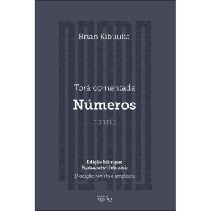 Torá comentada: Números - CONTRA O VENTO