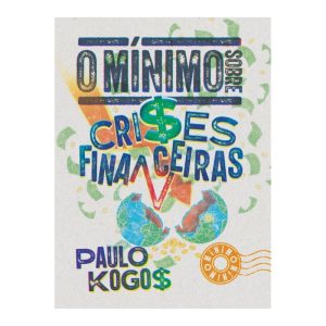 O MÍNIMO SOBRE CRISES FINANCEIRAS - O MÍNIMO (CD)