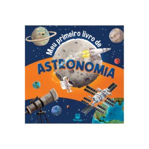 MEU PRIMEIRO LIVRO DE ASTRONOMIA - TEXUGO (CD)