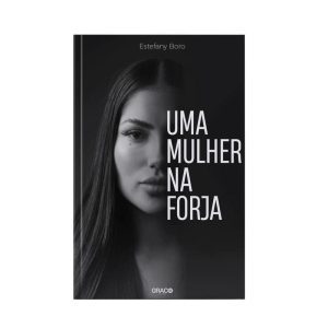 UMA MULHER NA FORJA - ESTEFANY BORO - GRACO EDITORA