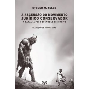 A ASCENSÃO DO MOVIMENTO JURÍDICO CONSERVADOR - EDITORA E.D.A (CD)