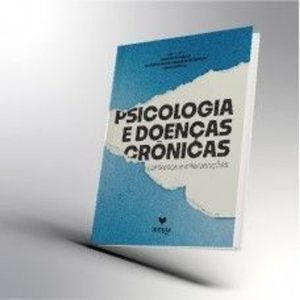 PSICOLOGIA E DOENÇAS CRÔNICAS - CONTEXTOS E INTERVENÇÕES - AMPLA