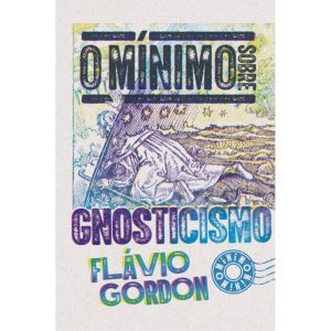 O MÍNIMO SOBRE GNOSTICISMO - O MÍNIMO (CD)