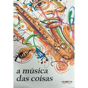 A MÚSICA DAS COISAS - GRUPO FAZIO EDITORIAL