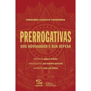 PRERROGATIVAS DOS ADVOGADOS E SUA DEFESA - GERAÇÃO EDITORIAL