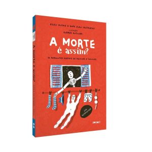 A MORTE É ASSIM?: 38 PERGUNTAS MORTAIS DE MENINAS E MENINOS - LIVRO ALTAMENTE RECOMENDÁVEL FNLIJ 2025 - BAIAO EDITORA