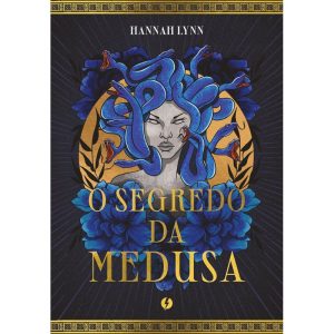 O SEGREDO DA MEDUSA - EDIÇÃO DE LUXO: COLEÇÃO MULHERES GREGAS - EXCELSIOR