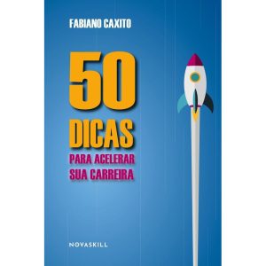 50 DICAS PARA ACELERAR SUA CARREIRA - NOVA SKILL