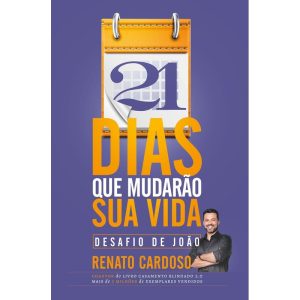 21 DIAS QUE MUDARÃO SUA VIDA: DESAFIO DE JOÃO - UNIPRO