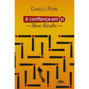 A CONFIANÇA EM SI: UMA FILOSOFIA - ESTAÇÃO LIBERDADE