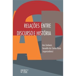 Relações entre discurso e história: produzindo diálogos - MERCADO DE LETRAS