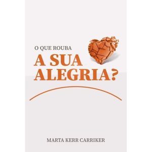 O QUE ROUBA SUA ALEGRIA? - ULTIMATO EDITORA