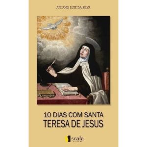 10 DIAS COM SANTA TERESA DE JESUS - EDITORA REDENTORISTA
