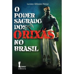 O PODER SAGRADO DOS ORIXÁS NO BRASIL - ICONE