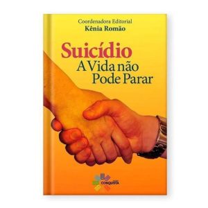 SUICÍDIO A VIDA NÃO PODE PARAR - CONQUISTA EDITORA