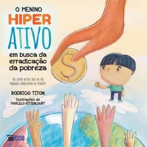 O MENINO HIPER ATIVO EM BUSCA DA ERRADICAÇÃO DA POBREZA / THE HYPER ACTIVE BOY IN THE PURSUING ERADICATION OF POVERTY - EDITORA INVERSO