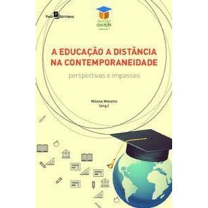 A educação a distância na contemporaneidade: perspectivas e impasses - PACO EDITORIAL