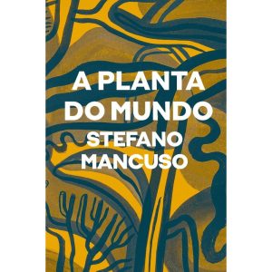 A PLANTA DO MUNDO - UBU EDITORA