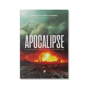 APOCALIPSE - UM COMENTÁRIO EXPOSITIVO PARA OS NOSSOS DIAS - EDITORA INSPIRE