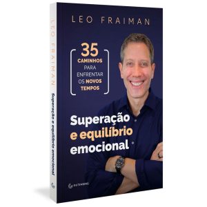 SUPERAÇÃO E EQUILÍBRIO EMOCIONAL: 35 CAMINHOS PARA ENFRENTAR OS NOVOS TEMPOS - GUTENBERG