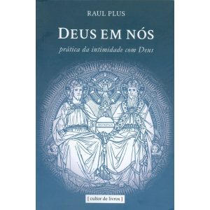 Deus em nós - Prática da intimidade com Deus - CULTOR DE LIVROS