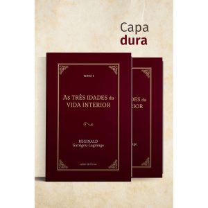 As três idades da vida interior (2 tomos) - CULTOR DE LIVROS