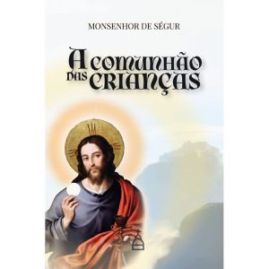 A COMUNHÃO DAS CRIANÇAS - LORETO EDITORA (CD)
