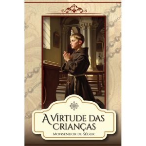 A VIRTUDE DAS CRIANÇAS - LORETO EDITORA (CD)