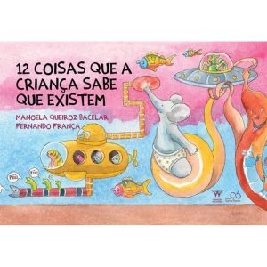 12 COISAS QUE A CRIANÇA SABE QUE EXISTEM - ARMAZÉM DA CULTURA
