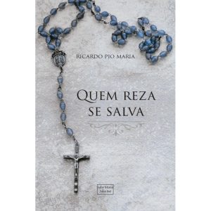QUEM REZA SE SALVA - SALVE MARIA SALVE JOSE (CD)