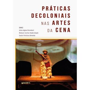 Práticas decoloniais nas artes da cena - GIOSTRI
