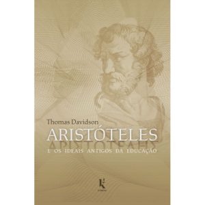 ARISTÓTELES E OS IDEAIS ANTIGOS DA EDUCAÇÃO - KÍRION (CD)