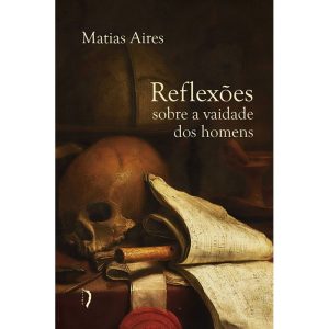 REFLEXÕES SOBRE A VAIDADE DOS HOMENS - EDICOES LIVRE (CD)