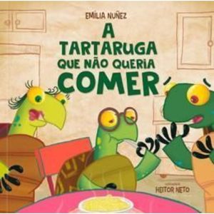 A TARTARUGA QUE NAO QUERIA COMER - TIBI LIVROS