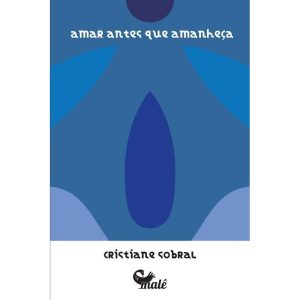 AMAR ANTES QUE AMANHEÇA - EDITORA MALÊ