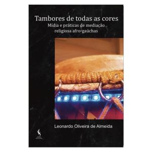 TAMBORES DE TODAS AS CORES - PAPÉIS SELVAGENS EDIÇÕES