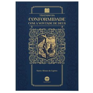 TRATADO DA CONFORMIDADE COM A VONTADE DE DEUS - S. AFONSO DE LIGÓRIO - SANTA CRUZ