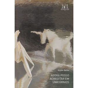 AGORA POSSO ACREDITAR EM UNICÓRNIOS - EDITORA REFORMATORIO