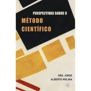 PERSPECTIVAS SOBRE O MÉTODO CIENTÍFICO - EDITORA VIA VERITA
