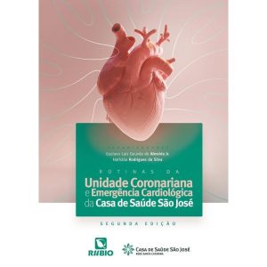 Rotinas da unidade coronariana e emergência cardiológica da casa de saúde são josé - RUBIO EDITORA LTDA