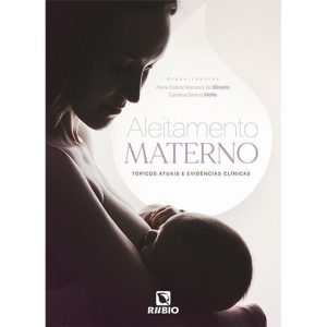 Aleitamento materno: tópicos atuais e evidências clínicas - RUBIO EDITORA LTDA