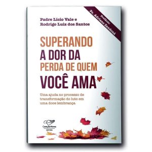 SUPERANDO A DOR DA PERDA DE QUEM VOCÊ AMA - CANÇÃO NOVA - 35