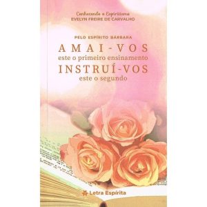 AMAI-VOS E INSTRUÍ-VOS - BOA NOVA EDITORA