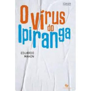 O VÍRUS DO IPIRANGA - CARLINI & CANIATO EDITORA
