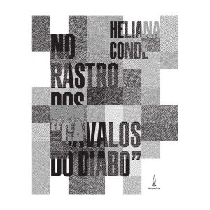 NO RASTRO DOS ""CAVALOS DO DIABO"": MEMÓRIA E HISTÓRIA PARA UMA REINVENÇÃO DE PERCURSOS DO PARADIGMA DO GRUPALISMO-INSTITUCIONALISMO NO BRASIL - LAMPARINA EDITORA