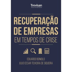 RECUPERAÇÃO DE EMPRESAS EM TEMPOS DE CRISE - TREVISAN EDITORA UNIVERSITARIA