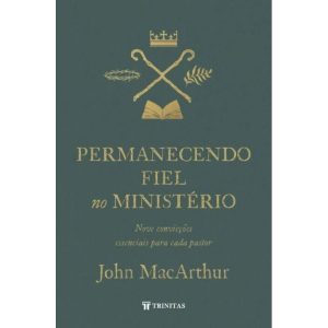 PERMANECENDO FIEL NO MINISTÉRIO - TRINITAS