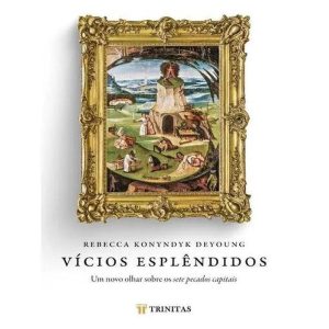 VÍCIOS ESPLÊNDIDOS - TRINITAS